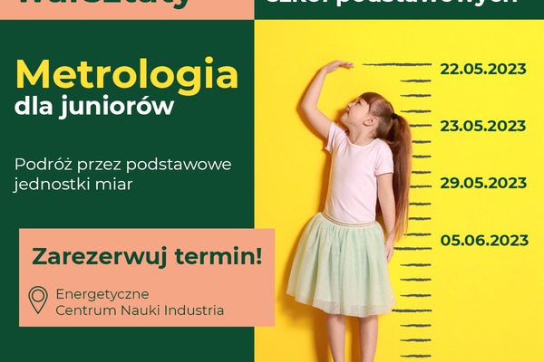 Plakat informujący o warsztatach Metrologia dla juniorow